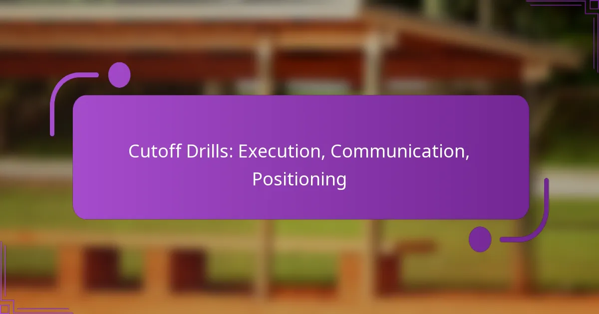 Cutoff Drills: Execution, Communication, Positioning