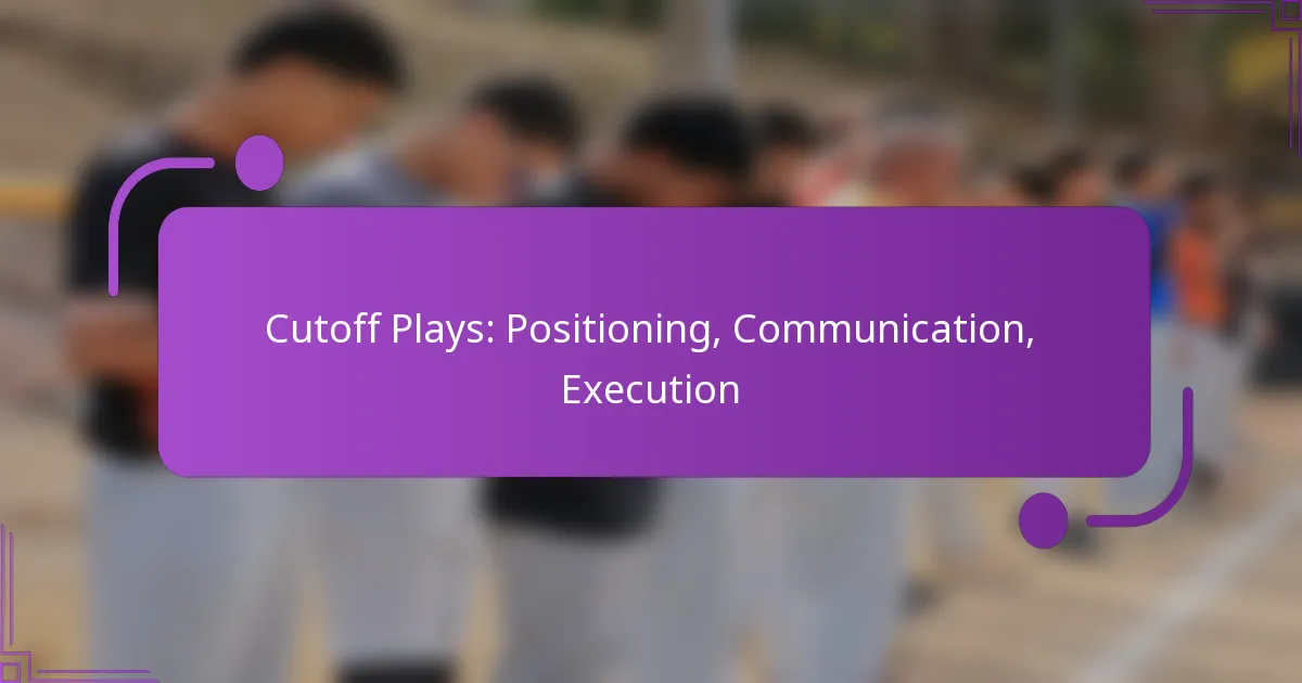 Cutoff Plays: Positioning, Communication, Execution