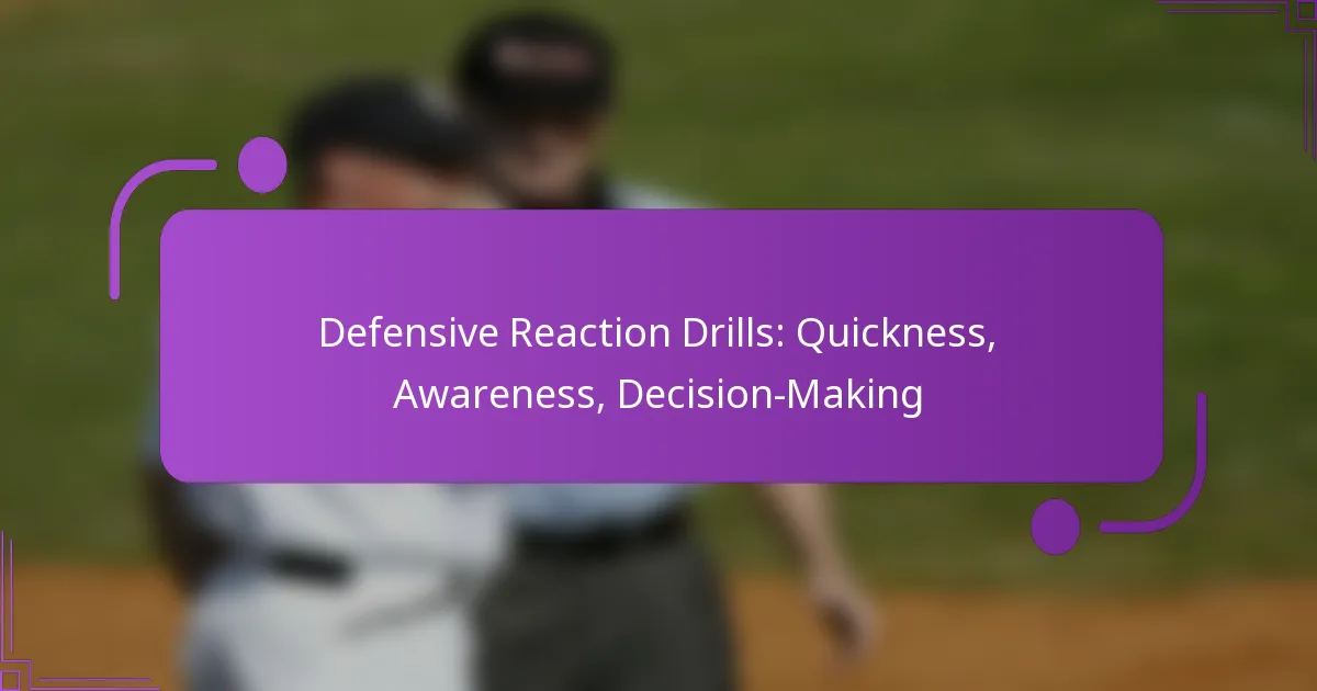 Defensive Reaction Drills: Quickness, Awareness, Decision-Making