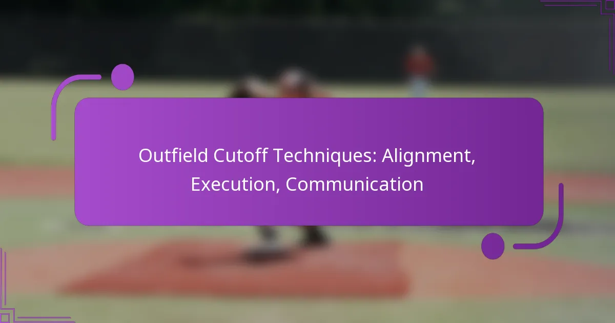 Outfield Cutoff Techniques: Alignment, Execution, Communication