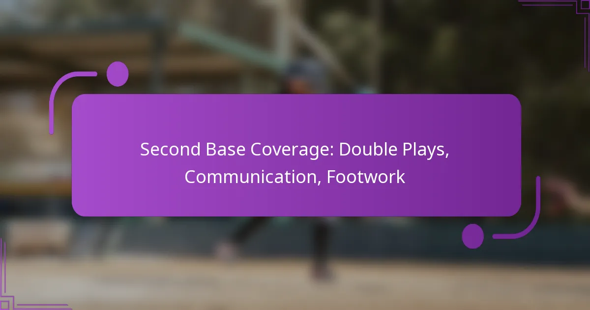 Second Base Coverage: Double Plays, Communication, Footwork