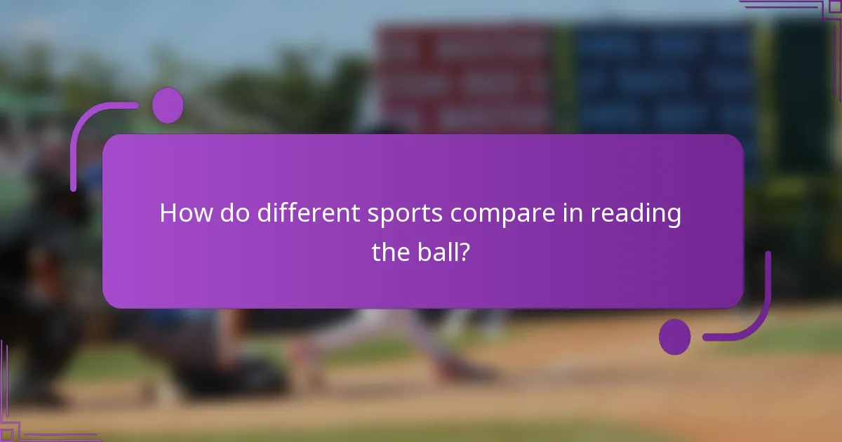 How do different sports compare in reading the ball?