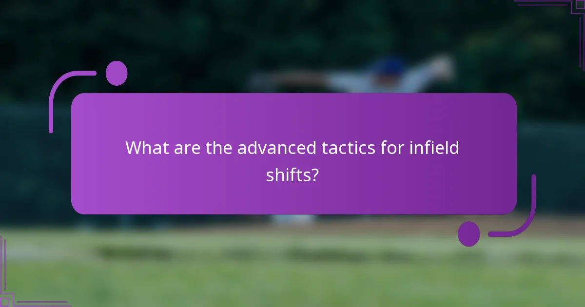What are the advanced tactics for infield shifts?