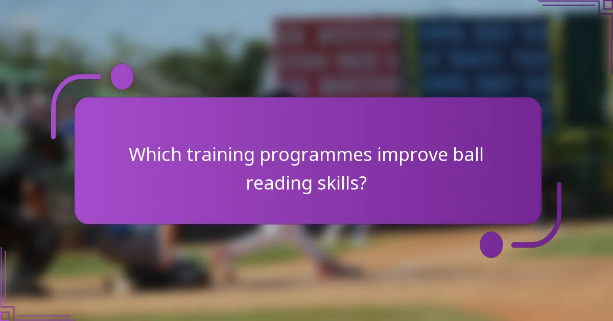 Which training programmes improve ball reading skills?
